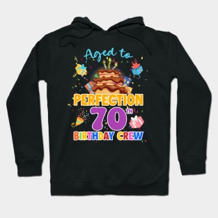 Aged To Perfection 70th Birthday Crew B-day Gift For Women Hoodie